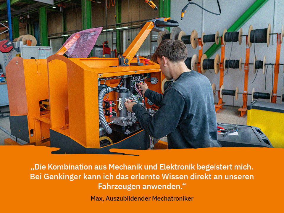 Zitat von Max, Auszubildender zum Mechatroniker bei Genkinger: „Die Kombination aus Mechanik und Elektronik begeistert mich. Bei Genkinger kann ich das erlernte Wissen direkt an unseren Fahrzeugen anwenden.“